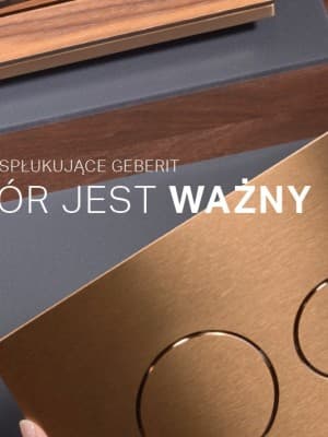 Przyciski spłukujące Geberit. Wybór jest ważny. Przyciski spłukujące Geberit. Wybór jest ważny.